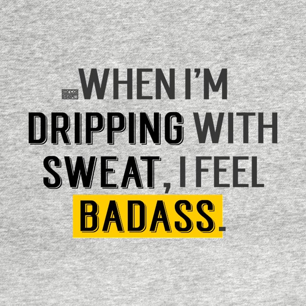 Cool Dripping with Sweat Badass Workout Gym Exercise by porcodiseno